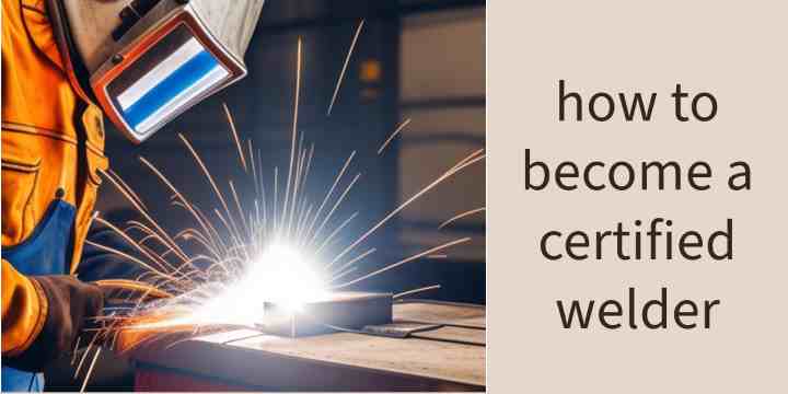 how to become a certified welder