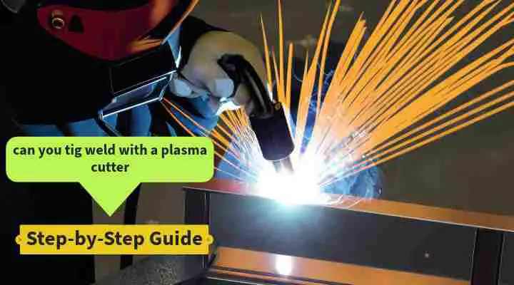 can you tig weld with a plasma cutter
