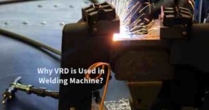 Why VRD is Used in Welding Machine?