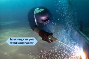 how long can you weld underwater
