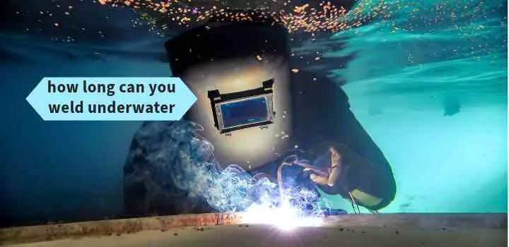 how long can you weld underwater