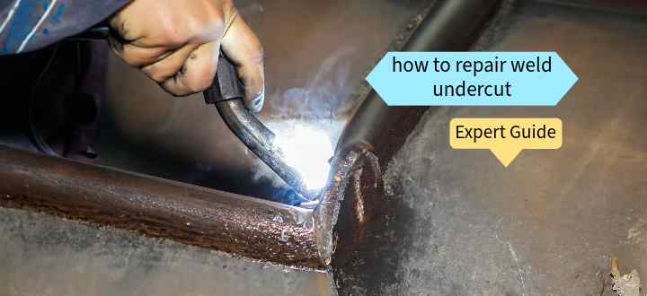 how to repair weld undercut