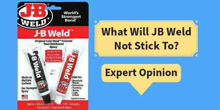what will jb weld not stick to