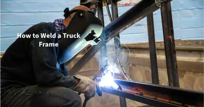 How to Weld a Truck Frame