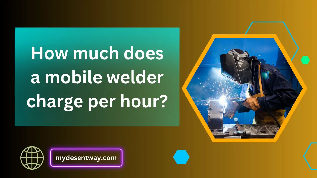 how much does a mobile welder charge per hour