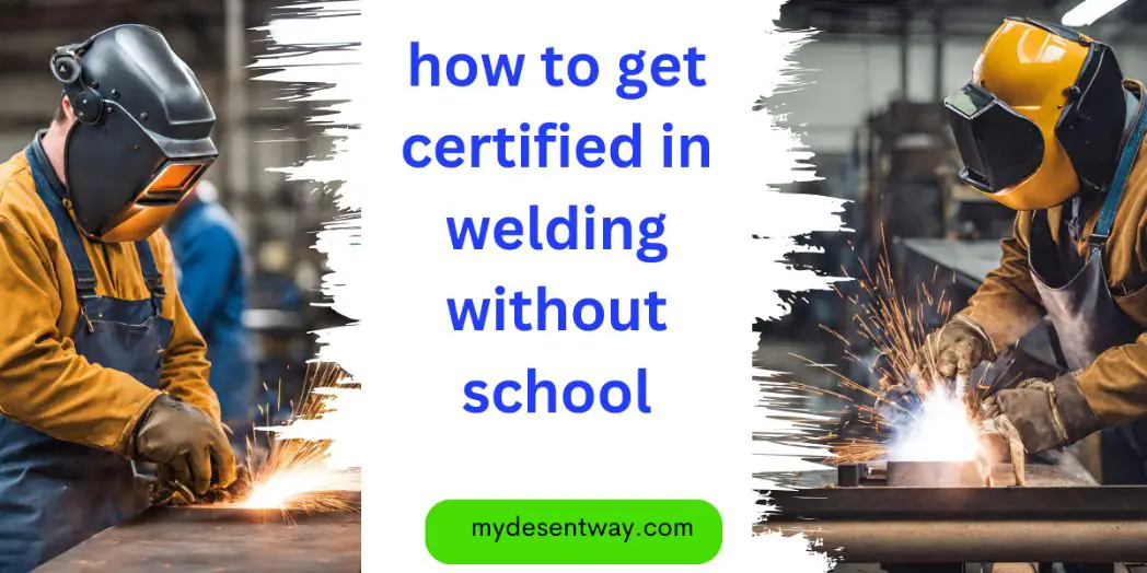 how to get certified in welding without school