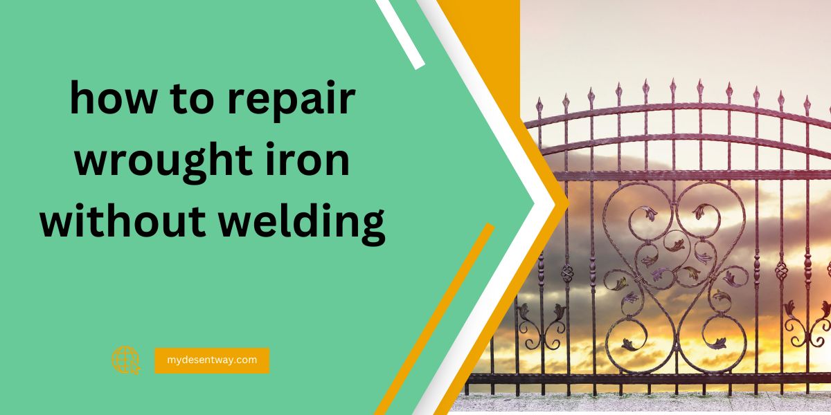 how to repair wrought iron without welding