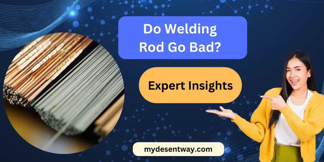 Do welding rod go bad