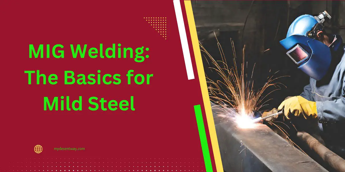 MIG Welding The Basics for Mild Steel