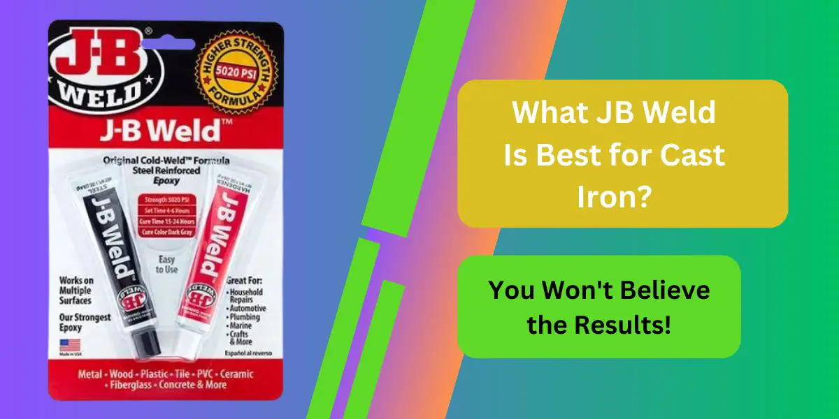 what jb weld is best for cast iron