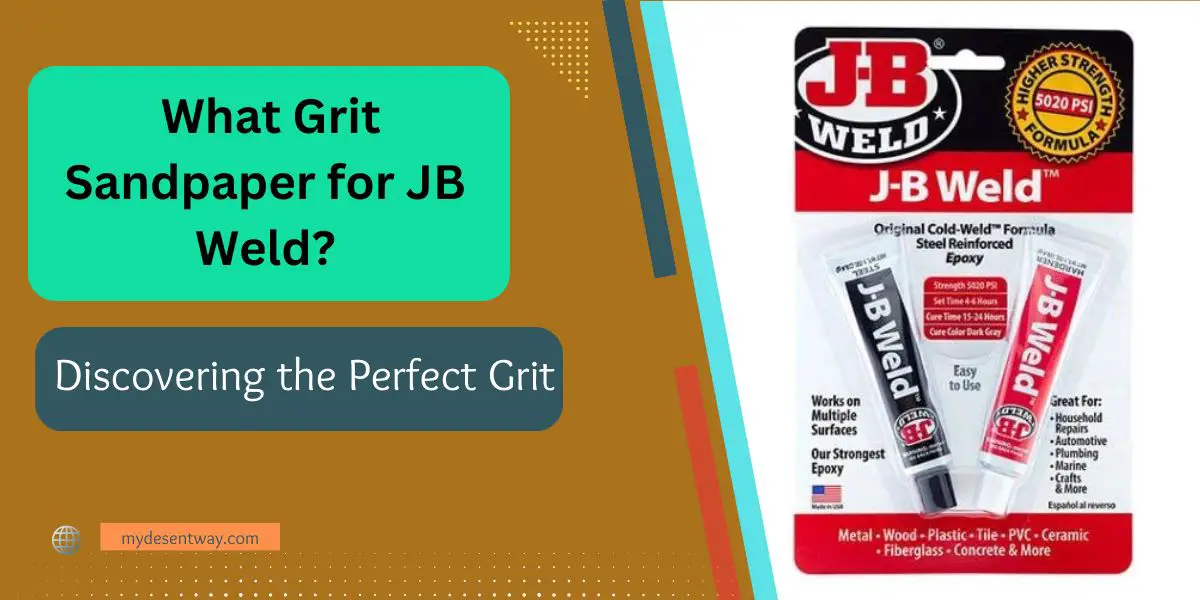 What Grit Sandpaper for JB Weld?