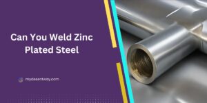 Can You Weld Zinc Plated Steel