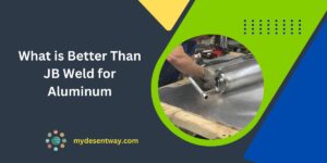 What is Better Than JB Weld for Aluminum